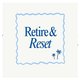 Retire and Reset