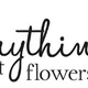 Everything But Flowers