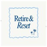 Retire and Reset