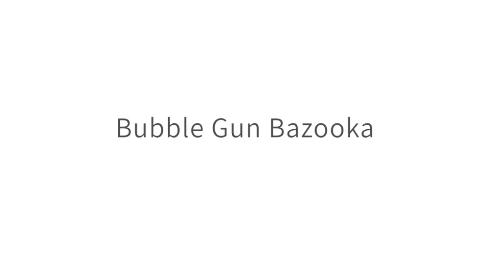 Bubble Gun Bazooka reviews