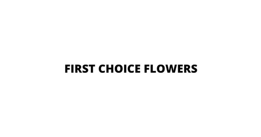 First Choice Flowers reviews
